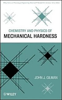 Chemistry and Physics of Mechanical Hardness (Hardcover)