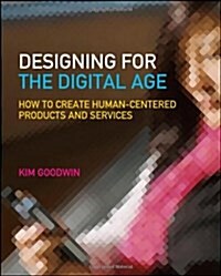 [중고] Designing for the Digital Age: How to Create Human-Centered Products and Services (Paperback)