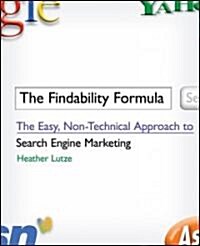 The Findability Formula: The Easy, Non-Technical Approach to Search Engine Marketing (Paperback)
