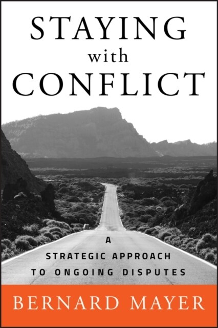 Staying with Conflict: A Strategic Approach to Ongoing Disputes (Hardcover)