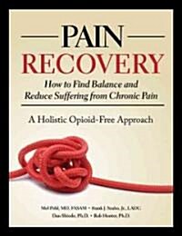 [중고] Pain Recovery: How to Find Balance and Reduce Suffering from Chronic Pain (Paperback)