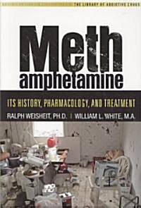 Methamphetamine: Its History, Pharmacology, and Treatment (Paperback)