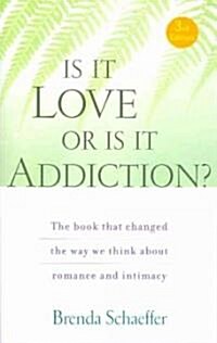 Is It Love or Is It Addiction: The Book That Changed the Way We Think about Romance and Intimacy (Paperback, 3)