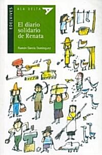 El diario solidario de Renata/ The Supportive Journal of Renata (Paperback)