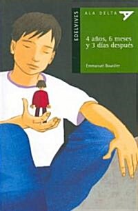 4 anos, 6 meses y 3 dias despues/ 4 Years, 6 Months and 3 Days Later (Paperback)