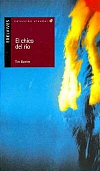 El Chico del Rio/ The Child of the River (Paperback, 1st)