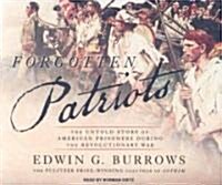 Forgotten Patriots: The Untold Story of American Prisoners During the Revolutionary War (Audio CD)