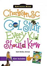 Charleston, SC: Cool Stuff Every Kid Should Know (Paperback)
