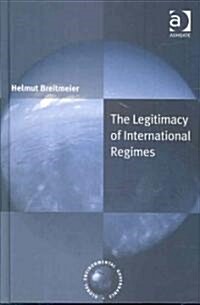 The Legitimacy of International Regimes (Hardcover)