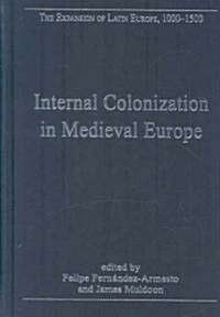 Internal Colonization in Medieval Europe (Hardcover)