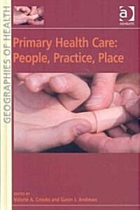 Primary Health Care: People, Practice, Place (Hardcover)
