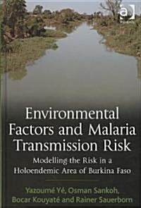 Environmental Factors and Malaria Transmission Risk (Hardcover)
