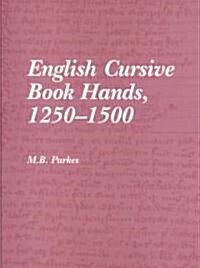 English Cursive Book Hands, 1250-1500 (Hardcover)