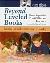 Beyond Leveled Books 2nd Edition: Supporting Early and Transitional Readers in Grades K-5 (Paperback, 2)