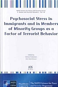 Psychosocial Stress in Immigrants and in Members of Minority Groups As a Factor of Terrorist Behavior (Hardcover)