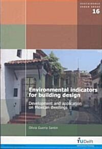 Environmental Indicators for Building Design: Development and Application Mexican Dwellings (Paperback)