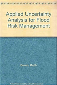 Applied Uncertainty Analysis for Flood Risk Management (Hardcover)