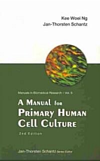 Manual for Primary Human Cell Culture, a (2nd Edition) (Paperback, 2)