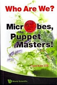 Who Are We? Microbes the Puppet Masters! (Paperback)