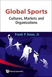 Global Sports: Cultures, Markets and Organizations (Hardcover)