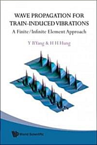 Wave Propagation for Train-Induced Vib.. (Hardcover)
