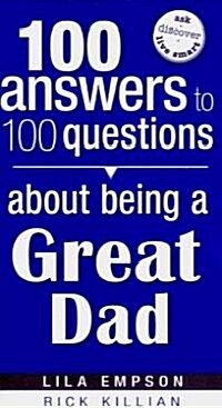 100 Answers about Being a Great Dad (Paperback)