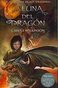 La luna del dragon/ The Dragons Moon (Hardcover, Translation)