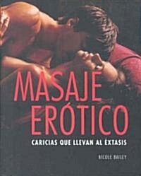 Masaje Erotico: Carcias Que Llevan al Extasis = Pocket Erotic (Hardcover)