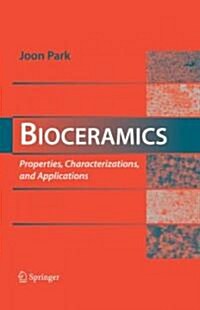 Bioceramics: Properties, Characterizations, and Applications (Hardcover, 2008)