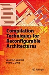 Compilation Techniques for Reconfigurable Architectures (Hardcover)