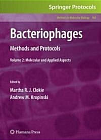 Bacteriophages: Methods and Protocols, Volume 2: Molecular and Applied Aspects (Hardcover, 2009)