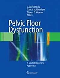 Pelvic Floor Dysfunction : A Multidisciplinary Approach (Paperback)