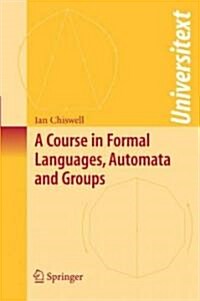 A Course in Formal Languages, Automata and Groups (Paperback)