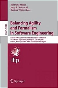 Balancing Agility and Formalism in Software Engineering: Second Ifip Tc 2 Central and East European Conference on Software Engineering Techniques, Cee (Paperback, 2008)