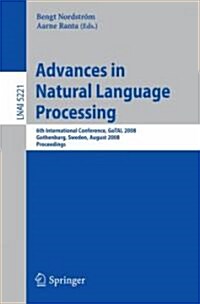 Advances in Natural Language Processing: 6th International Conference, Gotal 2008, Gothenburg, Sweden, August 25-27, 2008, Proceedings (Paperback, 2008)