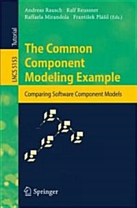 The Common Component Modeling Example: Comparing Software Component Models (Paperback)