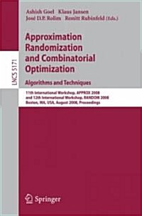 Approximation, Randomization and Combinatorial Optimization. Algorithms and Techniques: 11th International Workshop, Approx 2008 and 12th Internationa (Paperback, 2008)