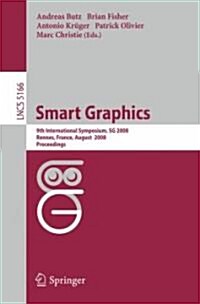 Smart Graphics: 9th International Symposium, SG 2008 Rennes, France, August 27-29, 2008 Proceedings (Paperback, 2008)