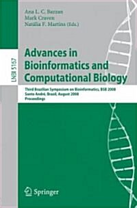 Advances in Bioinformatics and Computational Biology: Third Brazilian Symposium on Bioinformatics, Bsb 2008, Sao Paulo, Brazil, August 28-30, 2008, Pr (Paperback, 2008)