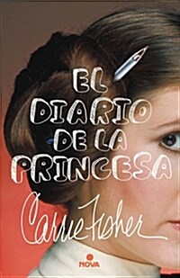 El Diario de la Princesa / The Princess Diarist (Hardcover)