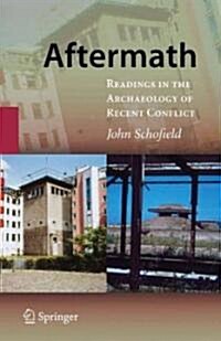 Aftermath: Readings in the Archaeology of Recent Conflict (Hardcover, 2009)