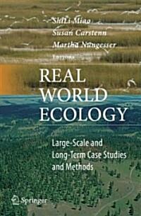 Real World Ecology: Large-Scale and Long-Term Case Studies and Methods (Paperback, 2009)