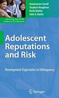 Adolescent Reputations and Risk: Developmental Trajectories to Delinquency (Hardcover)