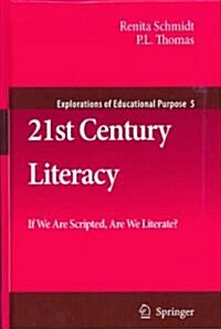 21st Century Literacy: If We Are Scripted, Are We Literate? (Hardcover, 2009)