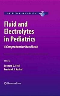 Fluid and Electrolytes in Pediatrics: A Comprehensive Handbook (Hardcover)