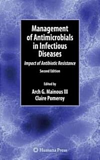 Management of Antimicrobials in Infectious Diseases: Impact of Antibiotic Resistance (Hardcover, 2, 2010)