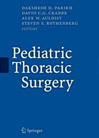 Pediatric Thoracic Surgery (Hardcover, 2009 ed.)