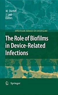 The Role of Biofilms in Device-Related Infections (Hardcover, 2009)