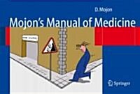 Mojons Manual of Medicine (Hardcover, 1st)
