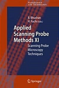 Applied Scanning Probe Methods XI: Scanning Probe Microscopy Techniques (Hardcover, 2009)